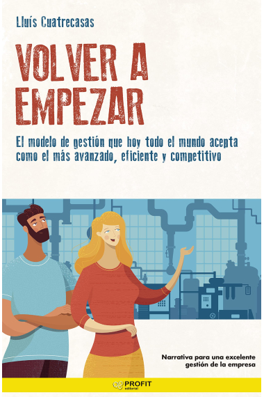 Volver a empezar. El modelo de gestión que hoy todo el mundo acepta como el más avanzado, eficiente y competitivo