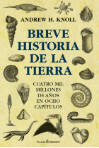 Breve historia de la tierra. Cuatro mil millones de años en ocho capítulos