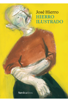 Hierro Ilustrado. Antología gráfica y poética de José Hierro