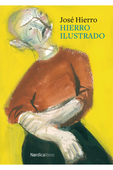 Hierro Ilustrado. Antología gráfica y poética de José Hierro