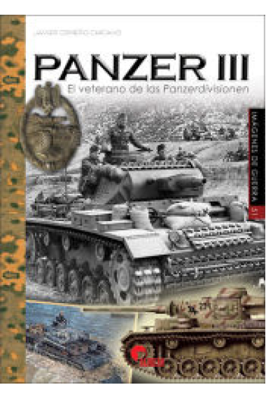 Panzer III. El veterano de las Panzerdivisionen