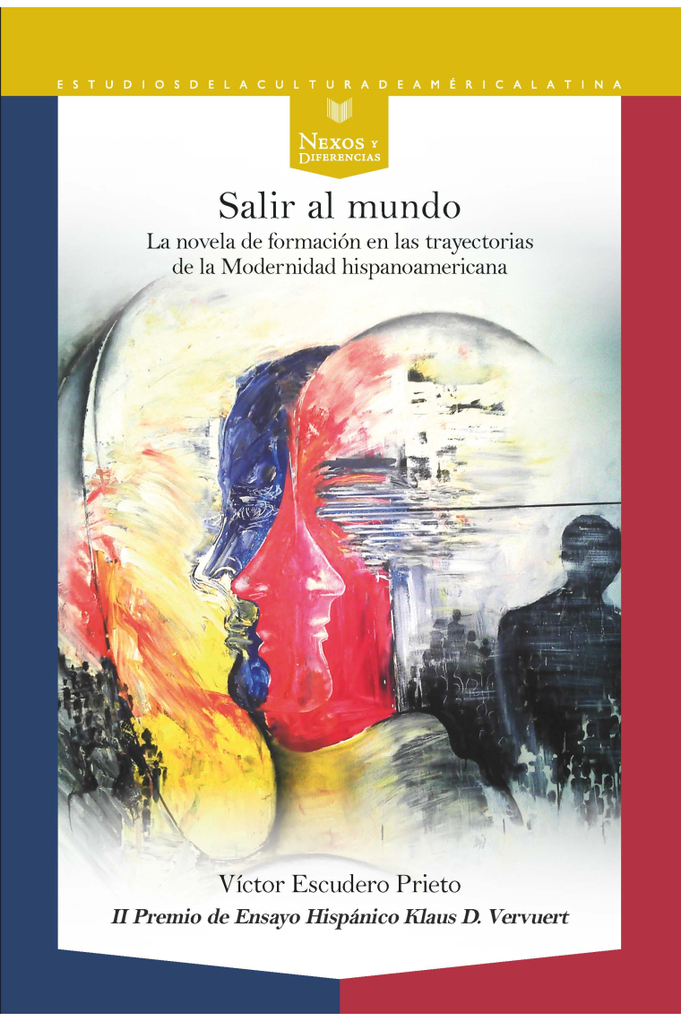 Salir al mundo: la novela de formación en las trayectorias de la Modernidad hispanoamericana