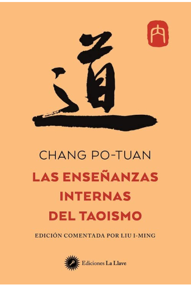 Las enseñanzas internas del Taoísmo (Edición comentada por Liu I- Ming)