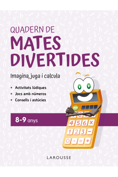 Quadern de mates divertides 8-9 anys. Imagina, juga i calcula