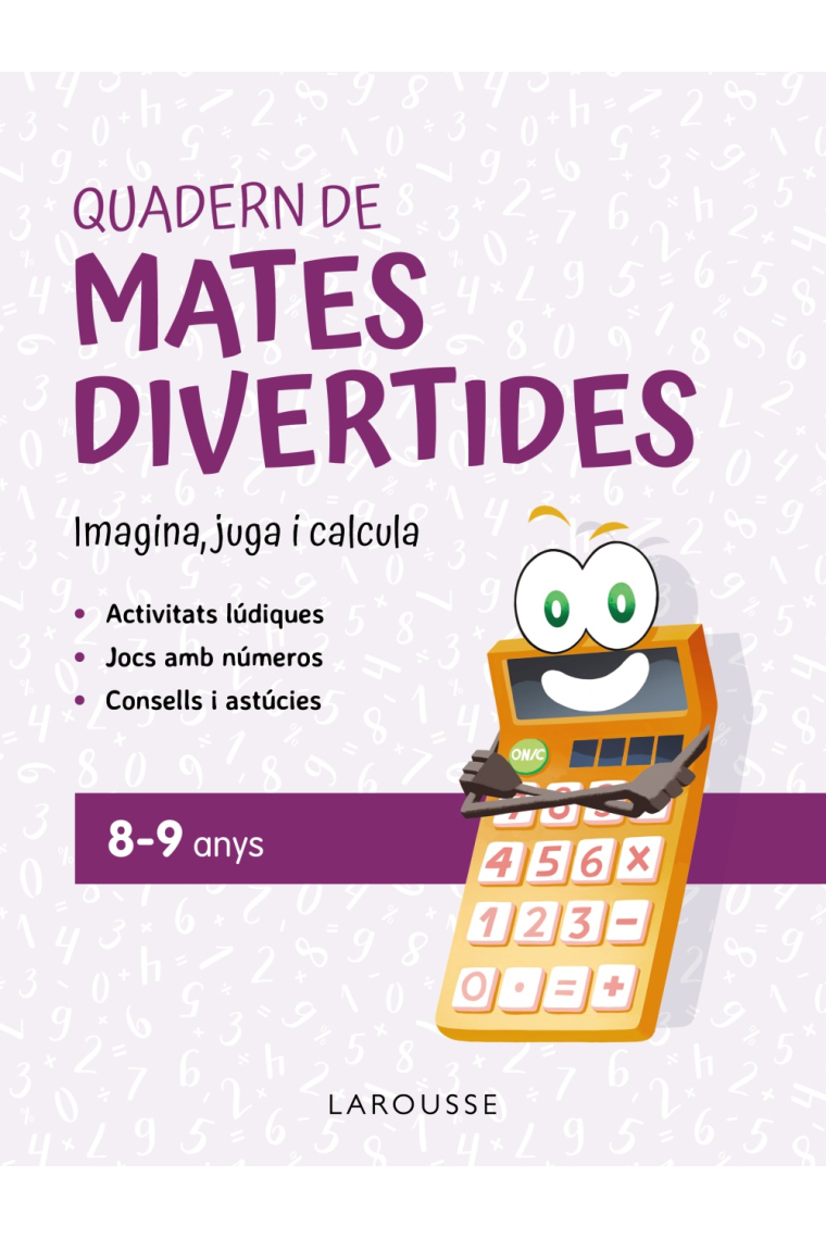 Quadern de mates divertides 8-9 anys. Imagina, juga i calcula