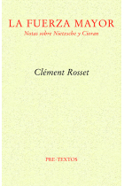 La fuerza mayor: notas sobre Nietzsche y Cioran