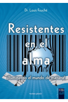 Resistentes en el alma: iluminando el mundo de mañana