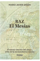 Raz: El Mesías. El Mesías interior del alma y el fin de la mesianolatría exterior