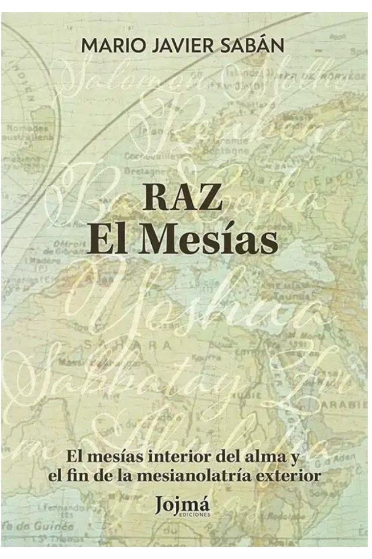 Raz: El Mesías. El Mesías interior del alma y el fin de la mesianolatría exterior