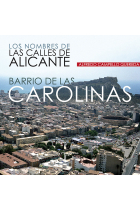 Los nombres de las calles de Alicante. Barrio de las Carolinas