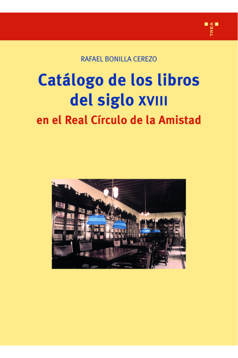 Catálogo de los libros del siglo XVIII en el Real Círculo de la Amistad