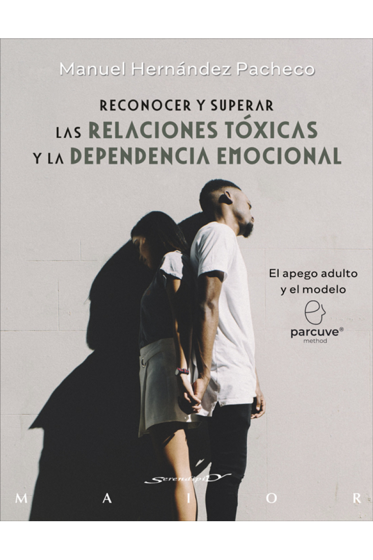 Reconocer y superar las relaciones tóxicas y la dependencia emocional. El apego adulto y el modelo Parcuve