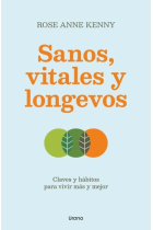 Sanos vitales y longevos. Claves y hábitos para vivir más y mejor