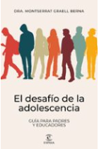 El desafío de la adolescencia. Guía para padres y educadores