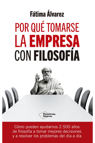 Por qué tomarse la empresa con filosofía