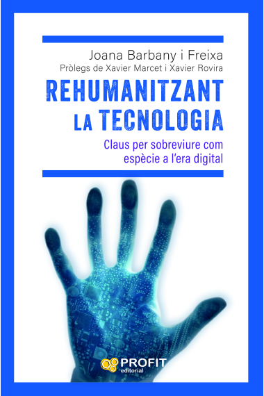 Rehumanitzant la tecnologia. Claus per sobreviure com espècie a l'era digital