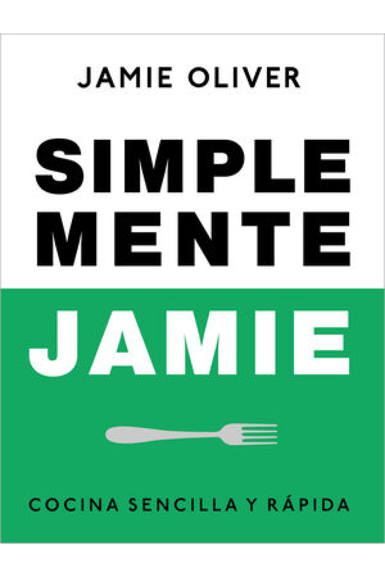 Simplemente Jamie. Cocina sencilla y rápida