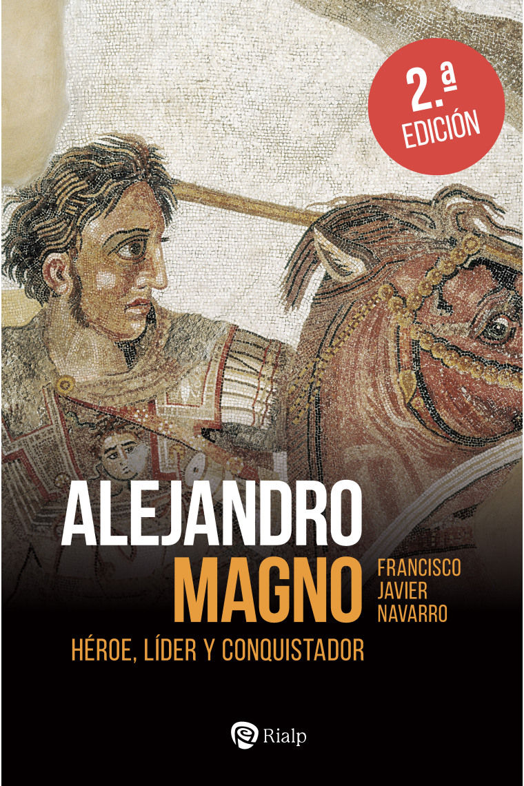 Alejandro Magno. Héroe, líder y conquistador