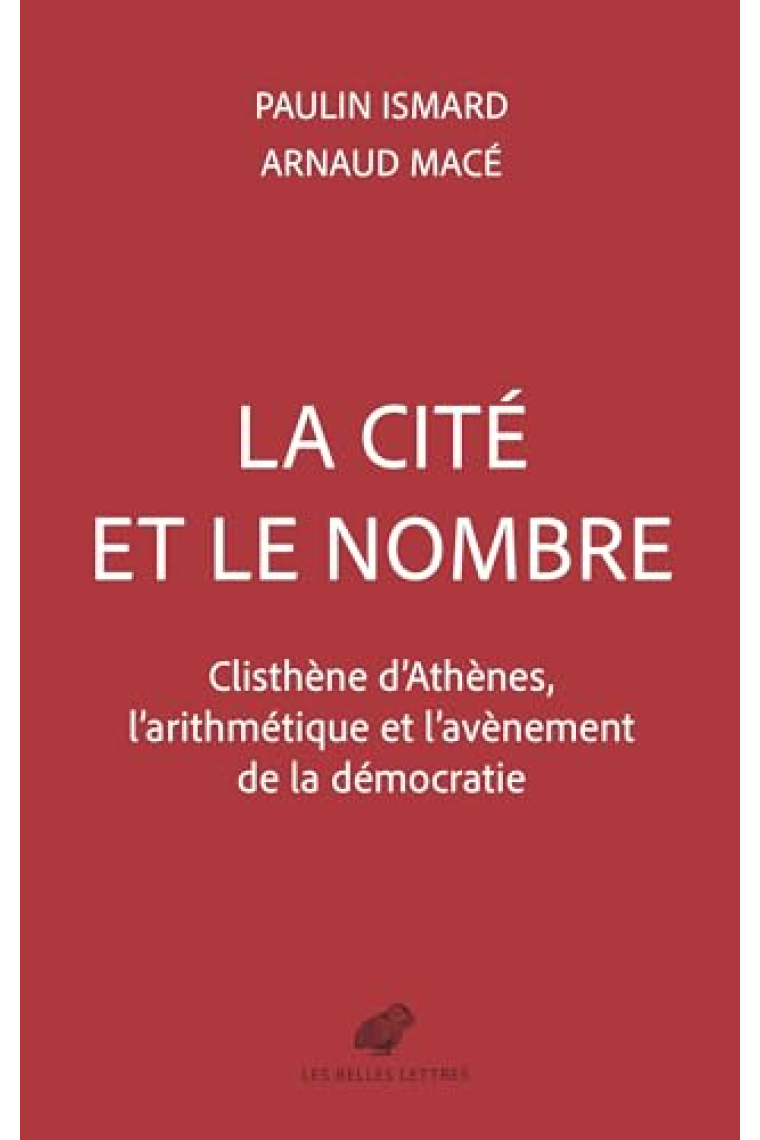 La cité et le nombre: Clisthène d'Athènes, l'arithmétique et l'avènement de la démocratie