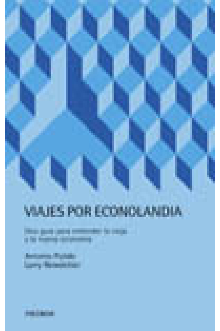 Viajes por econolandia : una guía para entender la vieja y la nueva economía