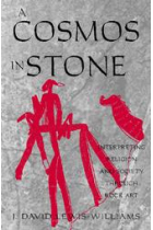 A cosmos in stone: interpreting religion and society through rock art