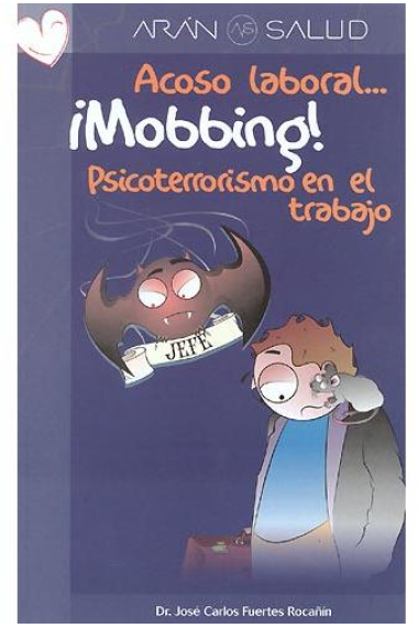 ¡ Mobbing ! Acoso laboral..... Psicoterrorismo en el trabajo