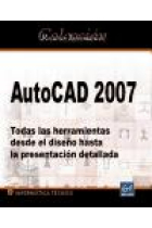 Autocad 2007. Todas las herramientas para el diseño hasta la presentación detallada