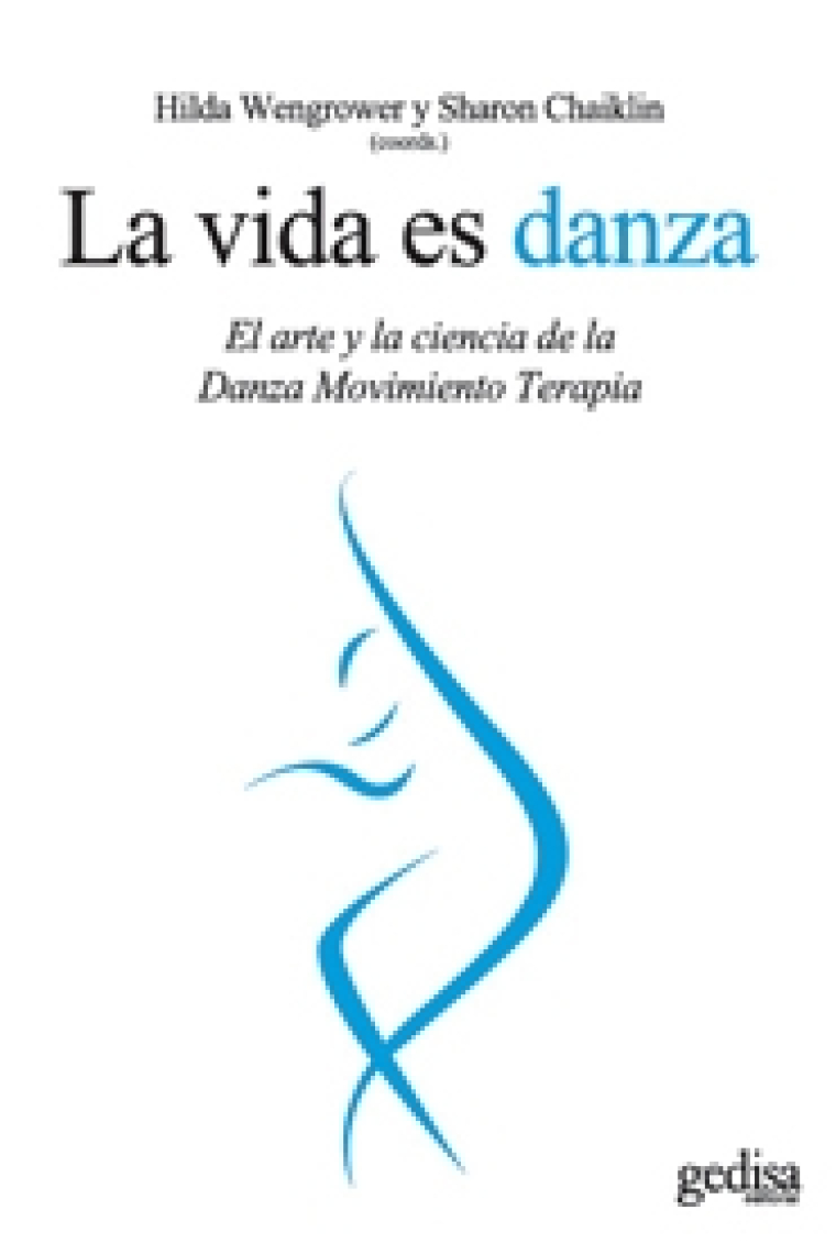 La vida es danza. El arte y la ciencia de la Danza Movimiento Terapia