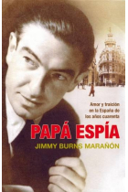 Papa espía. Amor y traición en la España de los años cuarenta