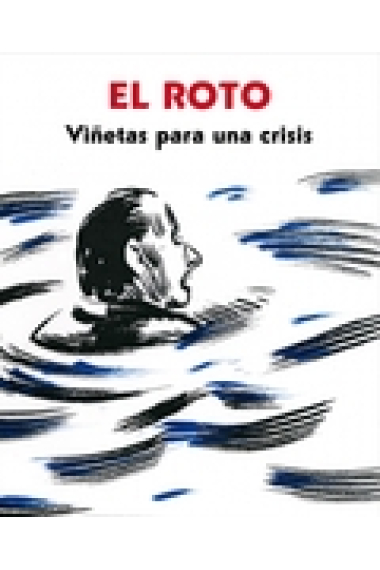 El Roto. Viñetas para una crisis