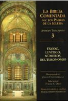 La Biblia Comentada por los Padres de la Iglesia:Éxodo, Levítico, Números, Deuteronomio