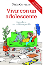 Vivir con un adolescente : Entenderte con tu hijo es posible