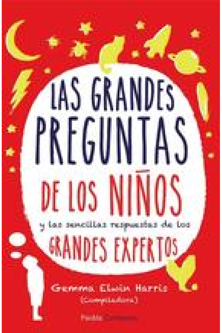 Las grandes preguntas de los niños y las sencillas respuestas de los grandes expertos