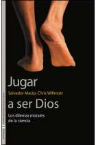 Jugar a ser Dios: los dilemas morales de la ciencia