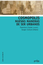 Cosmópolis. Nuevas maneras de ser urbanos