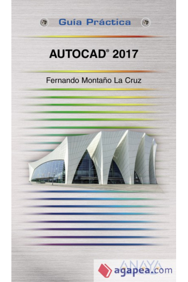 AutoCAD 2017. Guía práctica