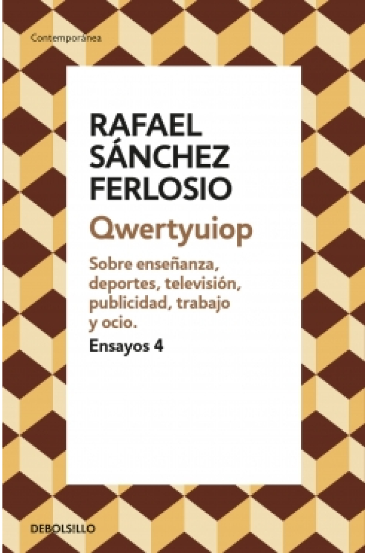 Qwertyuiop (Ensayos, 4): Sobre enseñanza, deportes, televisión, publicidad, trabajo y ocio