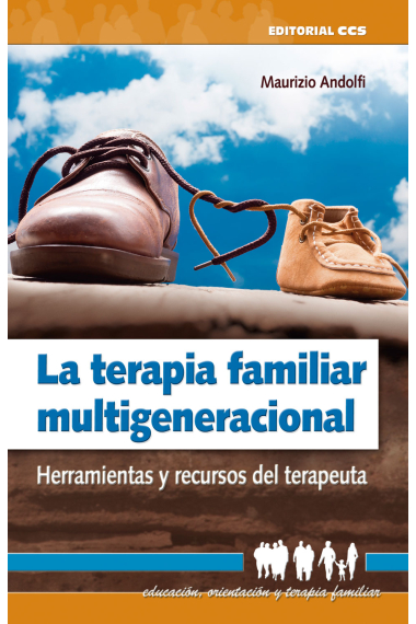 La terapia familiar multigeneracional. Herramientas y recursos del terapeuta