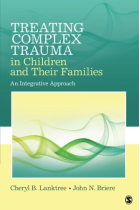 Treating Complex Trauma in Children and Their Families: An Integrative Approach