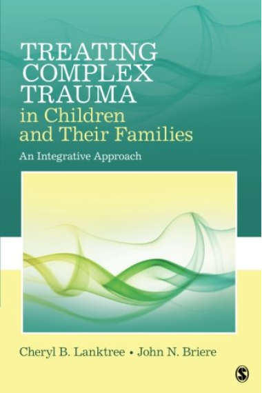 Treating Complex Trauma in Children and Their Families: An Integrative Approach