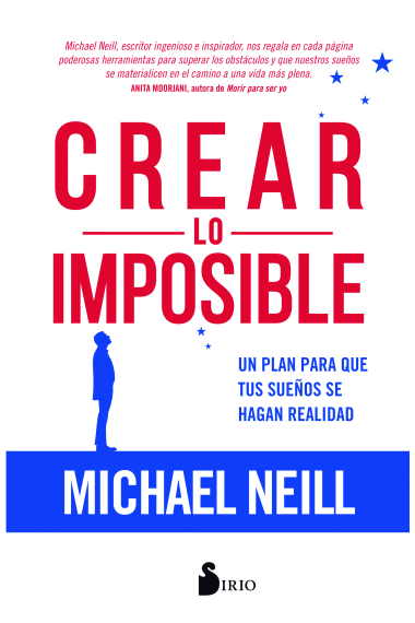 Crear lo imposible. Un plan para que tus sueños se hagan realidad