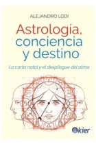 Astrología, conciencia y destino. La carta natal y el despliegue del alma