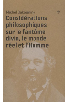 Considérations philosophiques sur le fantôme divin, le monde réel et l'Homme (Classique)