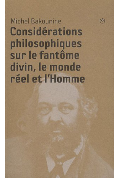 Considérations philosophiques sur le fantôme divin, le monde réel et l'Homme (Classique)