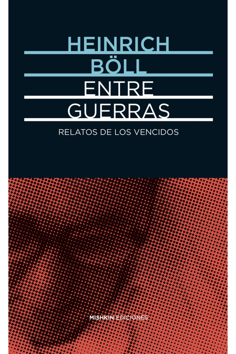 Entre guerras. Relatos de los vencidos