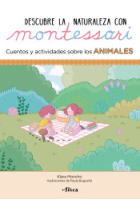 Descubre la Naturaleza con Montessori. Cuentos y actividades sobre los animales