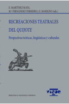 Recreaciones teatrales del Quijote: perspectivas teóricas, lingüísticas y culturales