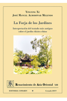 La forja de los jardines. Interpretación del tratado más antiguo sobre el jardín clásico chino