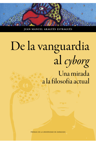 De la vanguardia al cyborg: una mirada a la filosofía actual