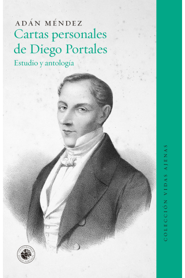 Cartas personales de Diego Portales (Estudio y antología)